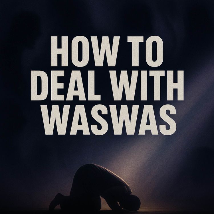 cover art for How to Deal with Waswas | Bilal Assad