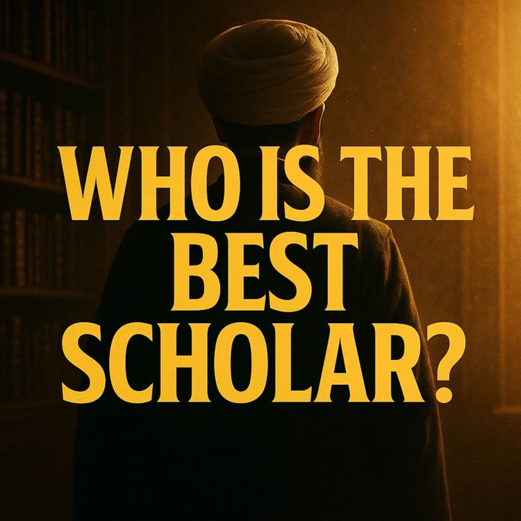 cover art for Who Is the Best Scholar? | Mufti Menk