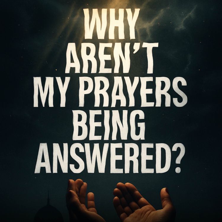 cover art for Why Aren’t My Prayers Being Answered? | Yasmin Mogahed