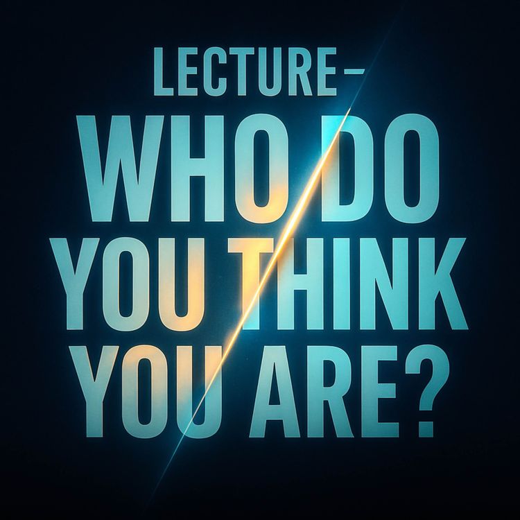 cover art for Lecture - Who Do You Think You Are? | Muhammad Hoblos