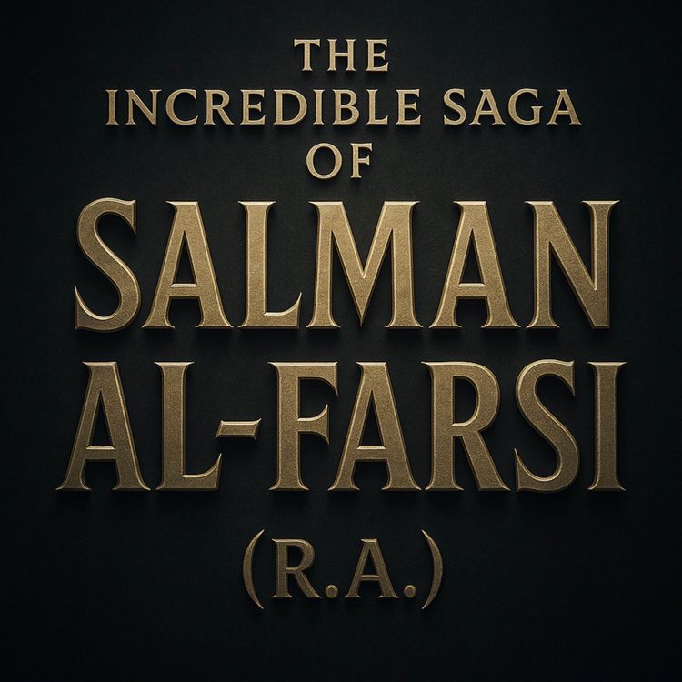cover art for The Incredible Saga of Salman Al-Farsi (R.A.) | Yasir Qadhi