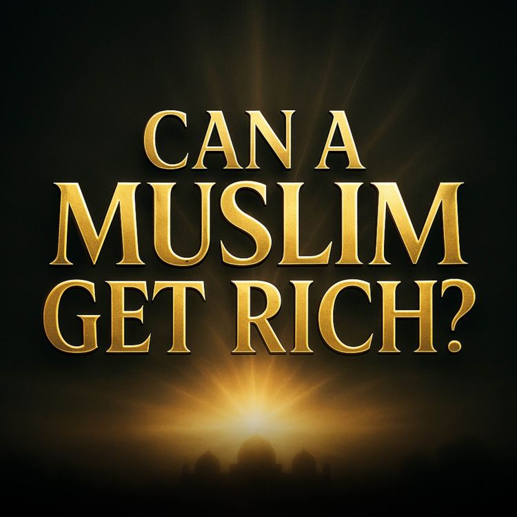 cover art for The Real Deal: Can a Muslim Get Rich? | Bilal Assad