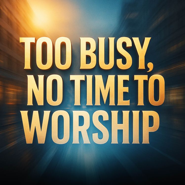 cover art for Too Busy, No Time to Worship | Abu Bakr Zoud