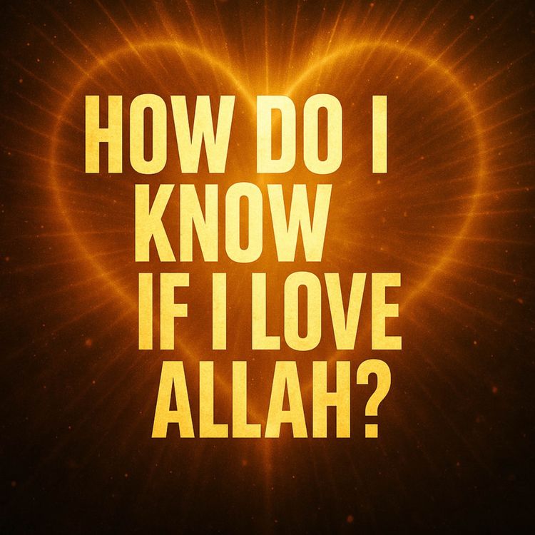 cover art for How Do I Know If I Love Allah? | Haifaa Younis