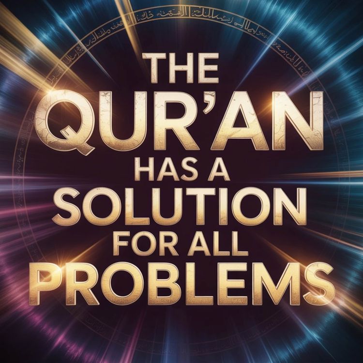 cover art for The Qur’an Has a Solution for All Problems | Zakir Naik