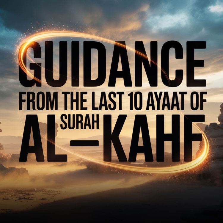 cover art for Guidance from the Last 10 Ayaat of Surah Al-Kahf | Abu Bakr Zoud