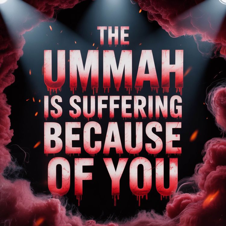 cover art for The Ummah Is Suffering Because of You | Muhammad Hoblos
