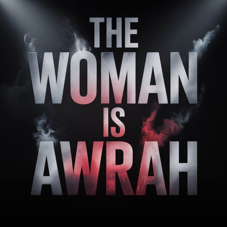 cover art for A Response to Feminists on the Hadith “The Woman Is Awrah” | Abu Bakr Zoud