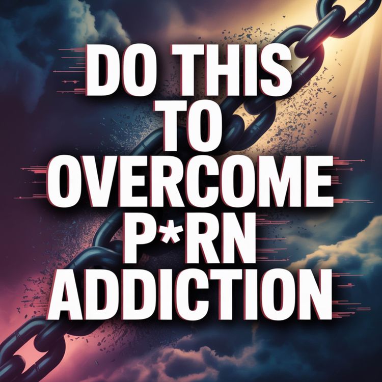 cover art for Do This to Overcome P*RN Addiction | Belal Assaad