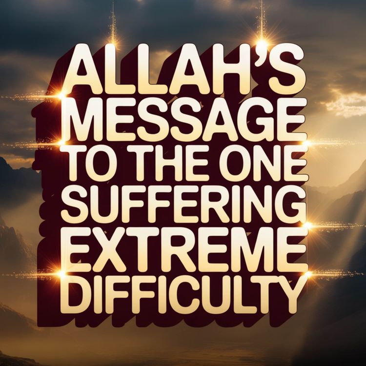 cover art for Allah’s Message to the One Suffering Extreme Difficulty | Abu Bakr Zoud