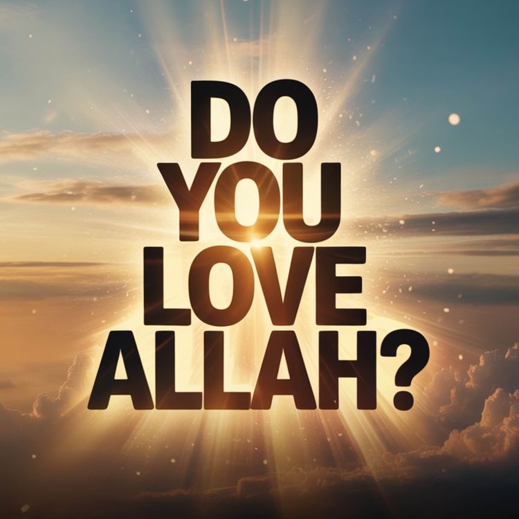 cover art for Do You Love Allah? | Mohamad Baajour