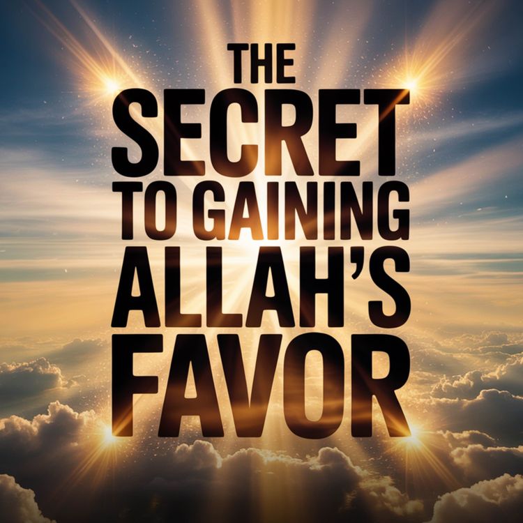 cover art for The SECRET To Gaining ALLAH'S Favor | Nouman Ali Khan
