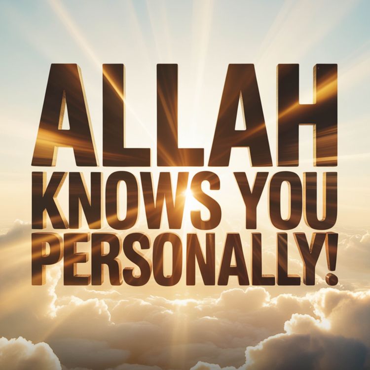cover art for Allah knows you PERSONALLY! | Mufti Menk