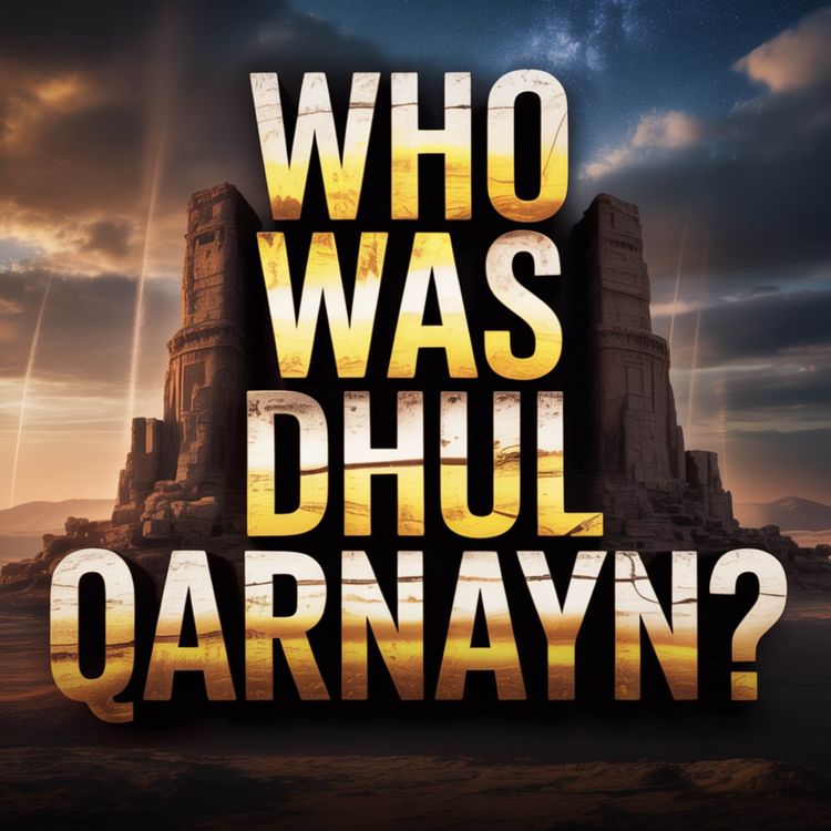 cover art for The Story of Dhul Qarnayn A Righteous King! | Yasir Qadhi