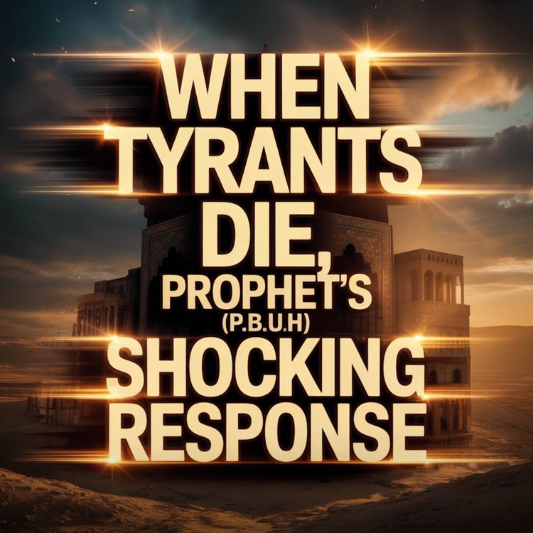 cover art for WHEN TYRANTS DIE, PROPHET’S (ﷺ) SHOCKING RESPONSE | Omar Suleiman