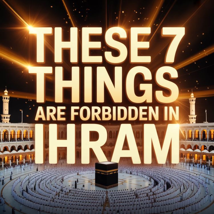 cover art for THESE 7 THINGS ARE FORBIDDEN IN IHRAM | Abu Bakr Zoud