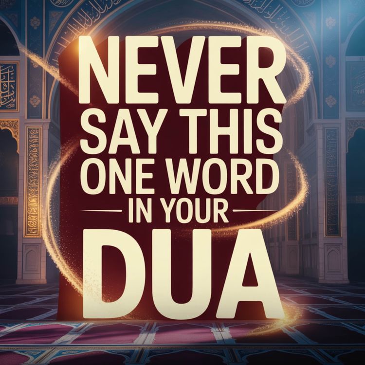 cover art for NEVER SAY THIS ONE WORD IN YOUR DUA | Omer Suleiman