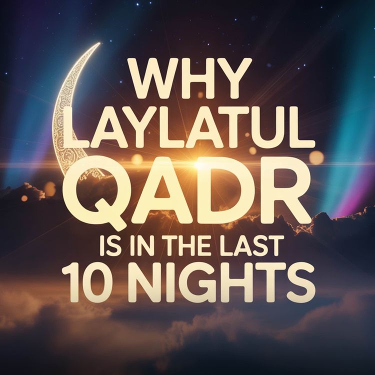 cover art for Why Laylatul Qadr is In The Last 10 Nights | Mufti Menk