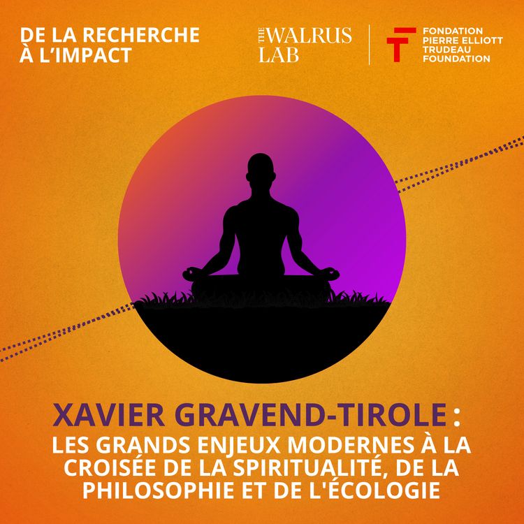 cover art for Xavier Gravend-Tirole: Les grands enjeux modernes à la croisée de la spiritualité, de la philosophie et de l'écologie
