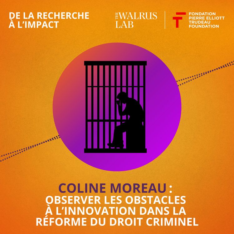 cover art for  Coline Moreau : observer les obstacles à l’innovation dans la réforme du droit criminel