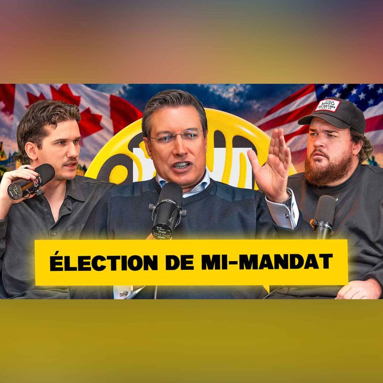 cover art for Le Canada peut se tenir debout face à Trump? Élection de mi-mandat & perte de pouvoir
