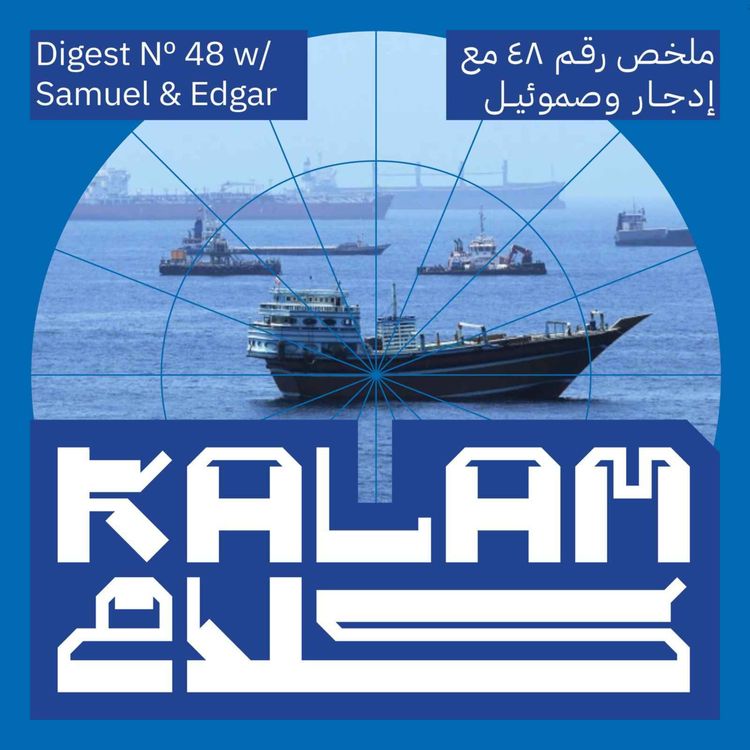 cover art for Why are the US and Iran Back at War? Kalam Digest 48
