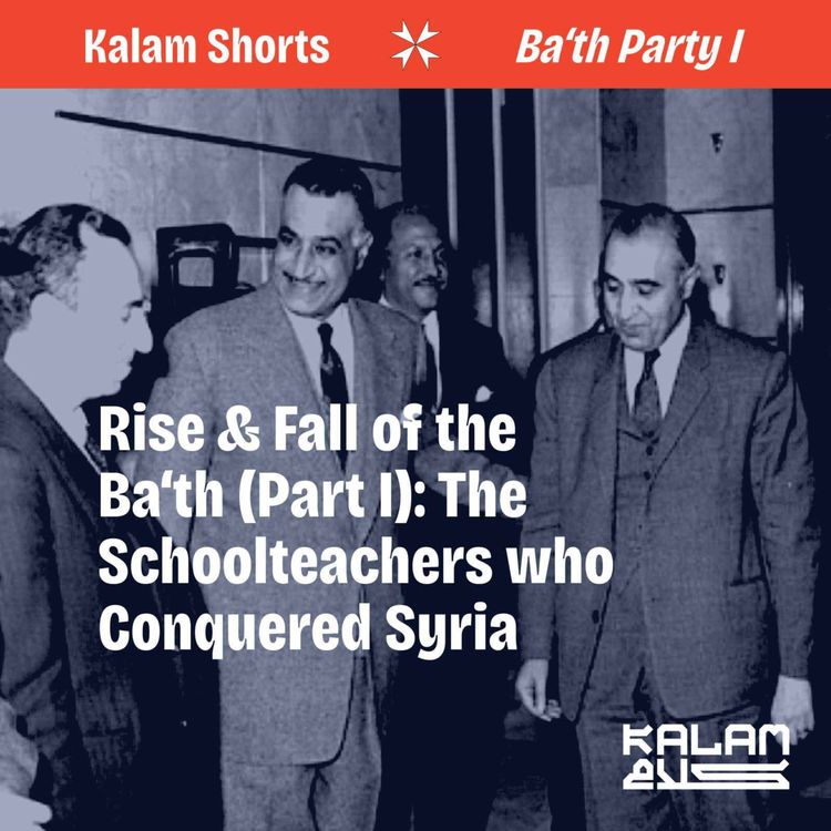 cover art for Rise & Fall of the Ba'ath (Part 1) – The Schoolteachers who Conquered Syria (Unlocked)
