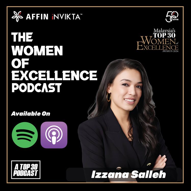 cover art for Redefining Success: Izzana Salleh on Leading Change Across Business, Public, and Social Impact Sectors