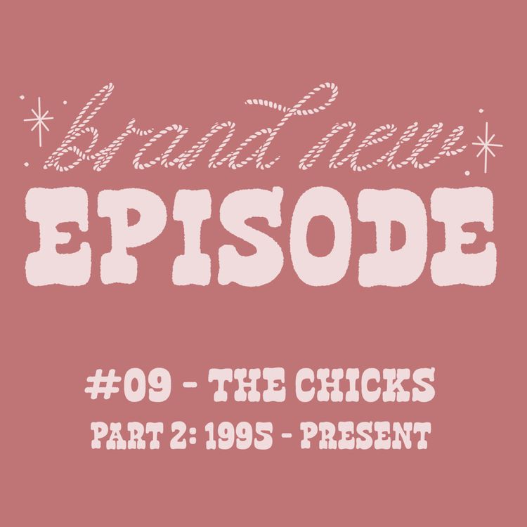 cover art for #09 - The Chicks - Part 2: 1995 - present