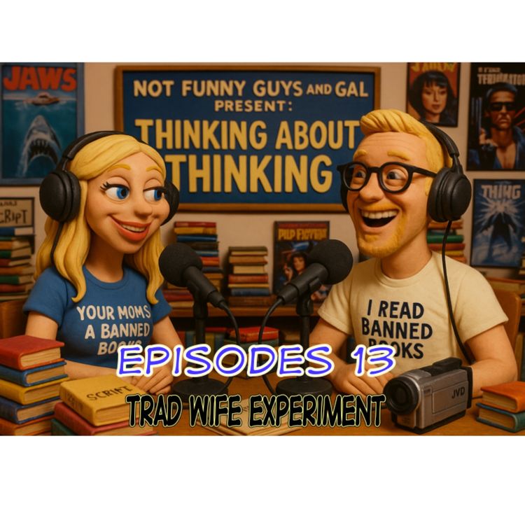 cover art for Episode 13: Trad Wife Experiment!