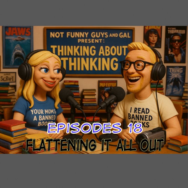 cover art for Episode 18: Flattening It All Out