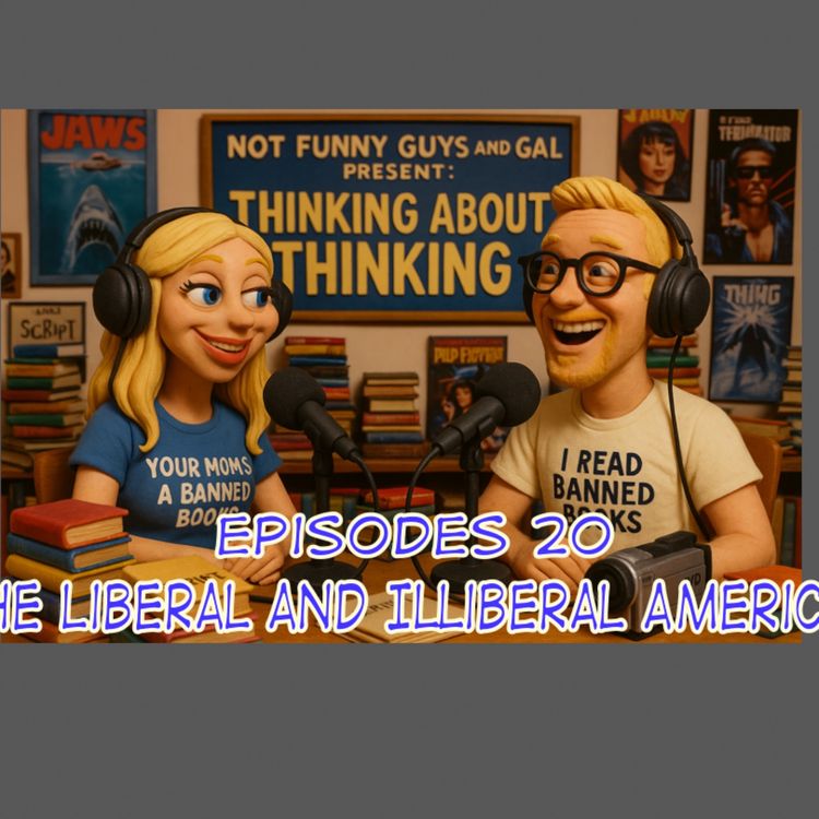cover art for Episode 20: The Liberal and Illiberal America