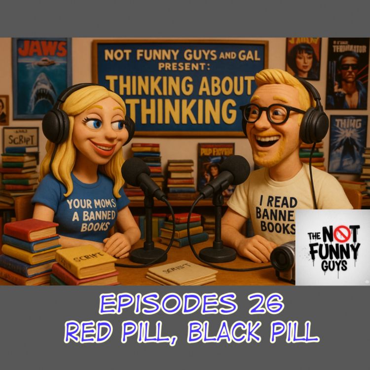 cover art for Episode 26: Red Pill, Black Pill, Internet