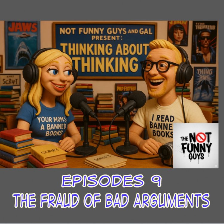 cover art for Episode 9: The Fraud of Bad Arguments