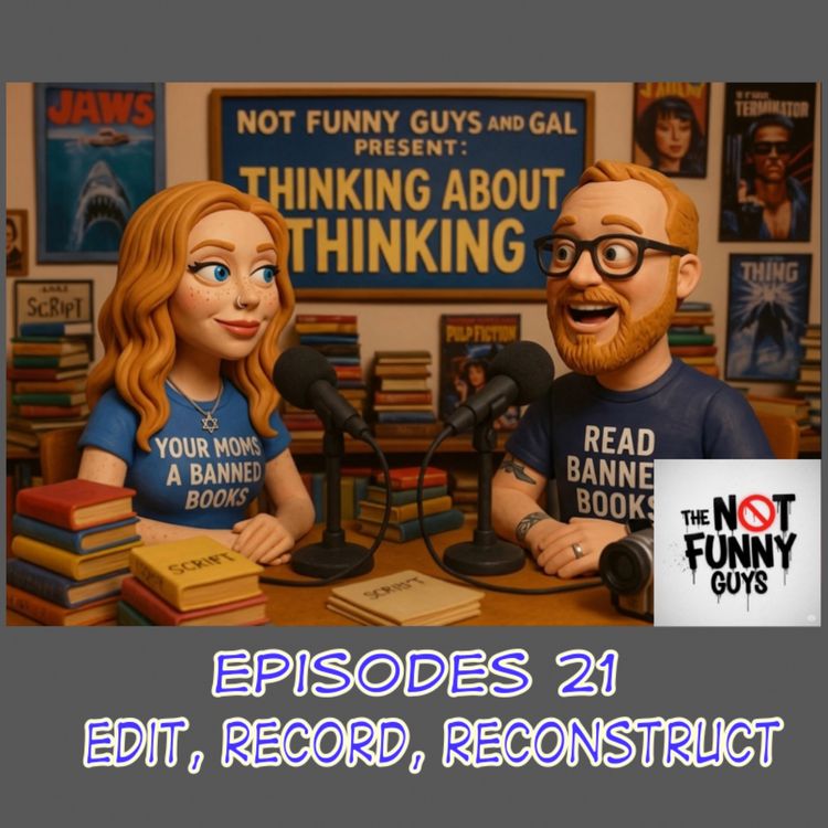 cover art for Episode 21: Edit, Record, Reconstruction of Memory