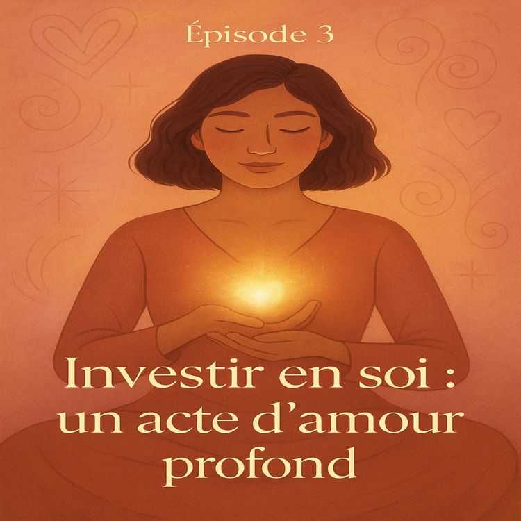 cover art for Investir en soi : un acte d’amour profond