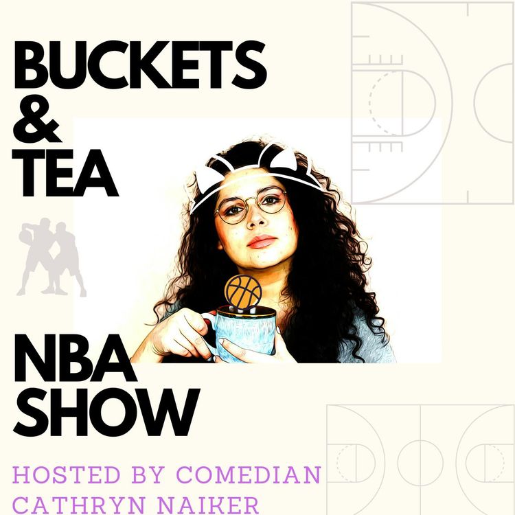 cover art for #1453 - Buckets & Tea NBA Show - Trades, Treats, and Champagne