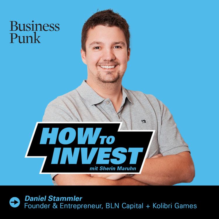 cover art for Vom WG‑Wohnzimmer zum 120 Mio.‑Exit: Daniel Stammler über Kolibri Games, Bootstrapping & BLN Capital