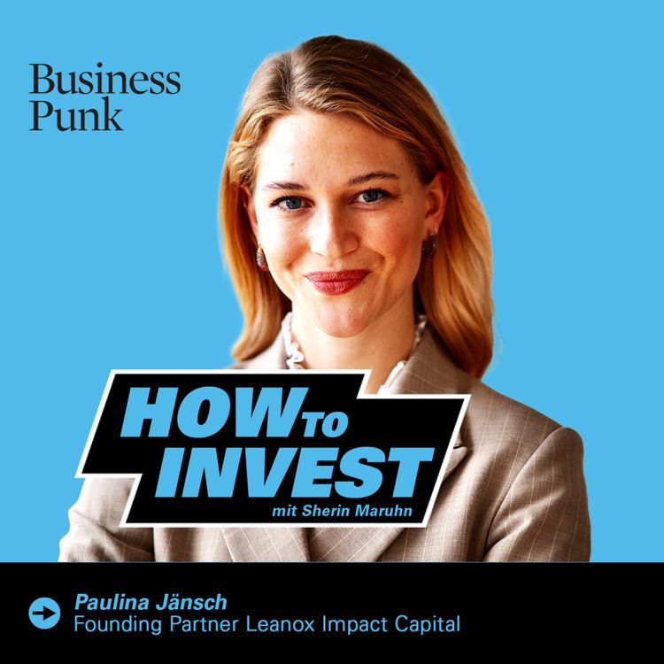 cover art for Mit 24 zum eigenen Impact-Fonds: Paulina Jänsch über Leanox, Female Dealflow & Investments mit Sinn