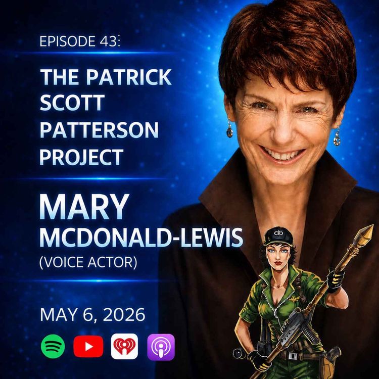cover art for Mary McDonald-Lewis (Voice Actor) - The Patrick Scott Patterson Project #43