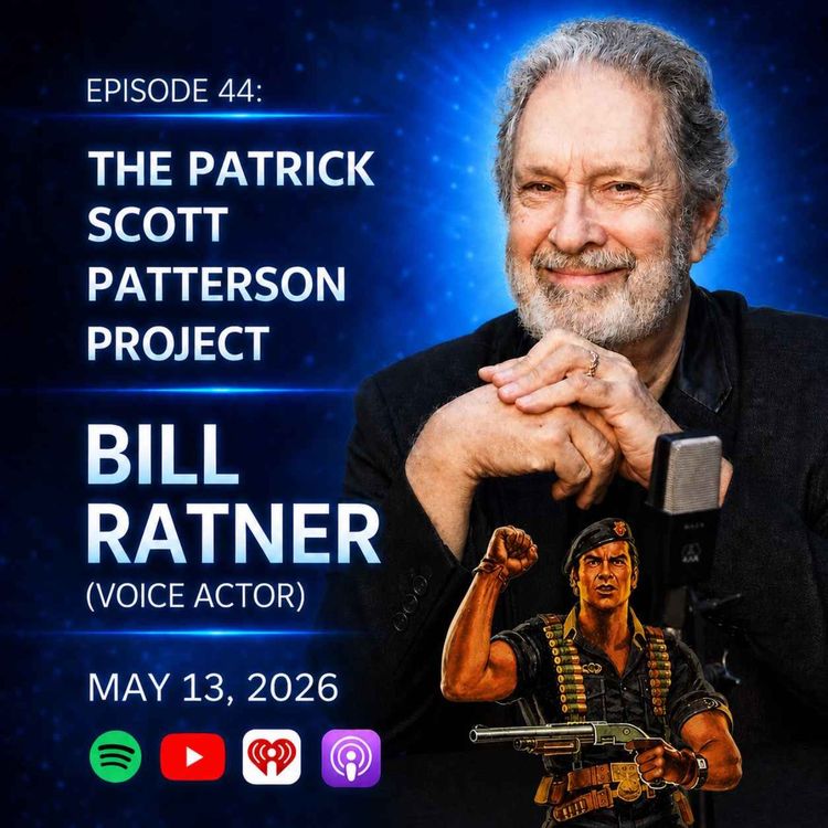 cover art for Bill Ratner (Voice Actor)  - The Patrick Scott Patterson Project #44