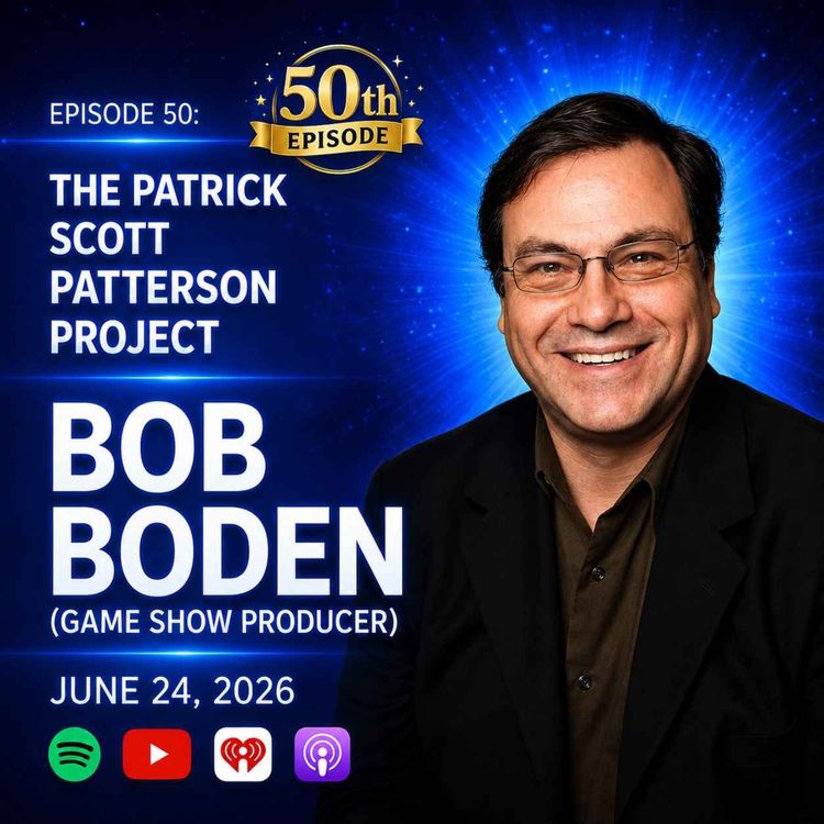 cover art for Bob Boden (Game Show Producer)  - The Patrick Scott Patterson Project #50
