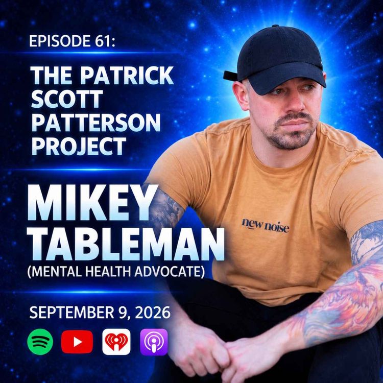 cover art for Mikey Tableman (Mental Health Advocate) - The Patrick Scott Patterson Project #61