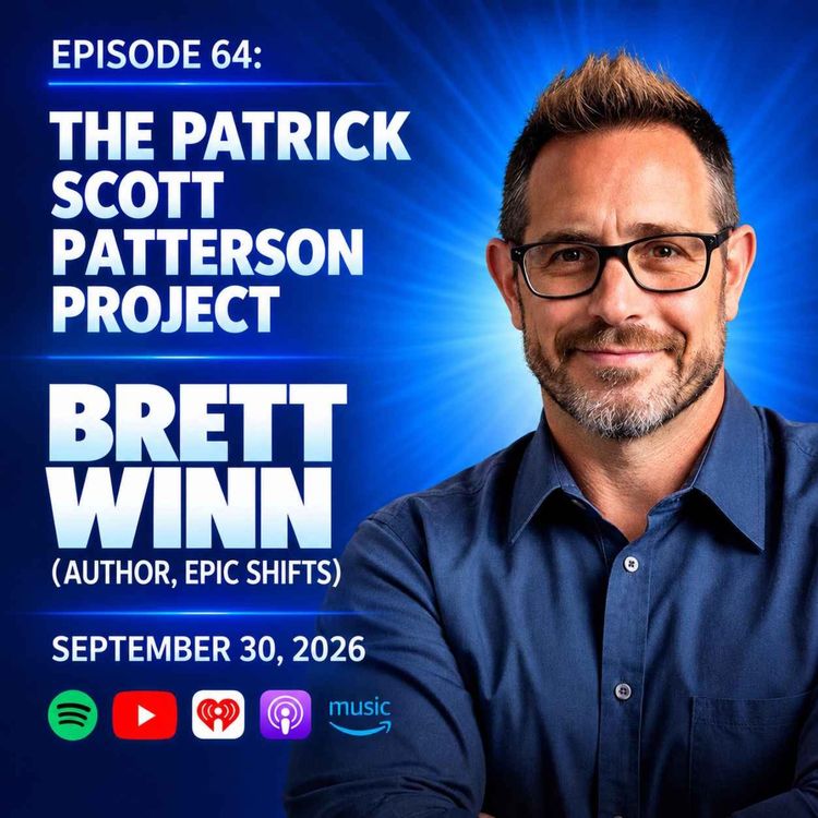 cover art for Brett Winn (Author, Epic Shifts)  - The Patrick Scott Patterson Project #64