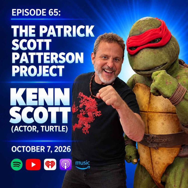 cover art for Kenn Scott (Actor, Turtle) - The Patrick Scott Patterson Project #65