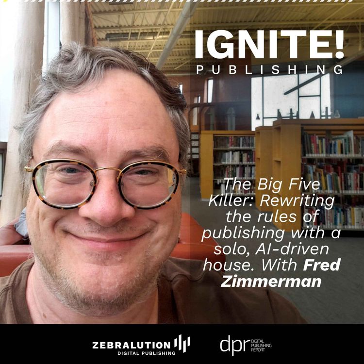 cover art for The Big Five Killer: Rewriting the rules of publishing with a solo, AI-driven house. With Fred Zimmerman