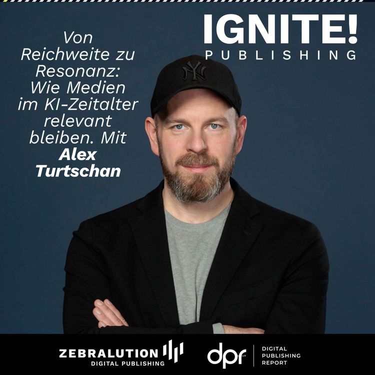 cover art for Von Reichweite zu Resonanz: Wie Medien im KI-Zeitalter relevant bleiben. Mit Alex Turtschan