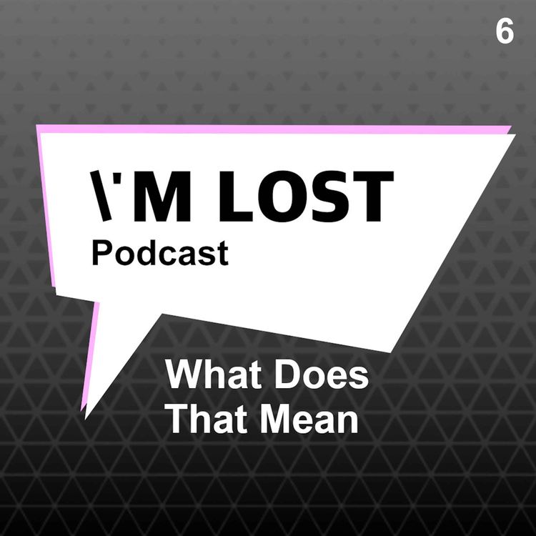cover art for We Have Nothing... I'm Lost Podcast - Episode 6