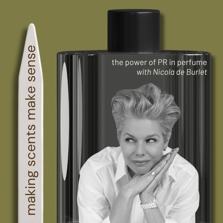 cover art for The Power of PR in Perfume with PR Legend Nicola de Burlet