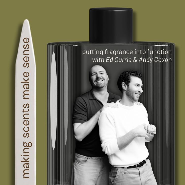 cover art for Putting Fragrance Into Function with AKT London Founders Ed Currie & Andy Coxon